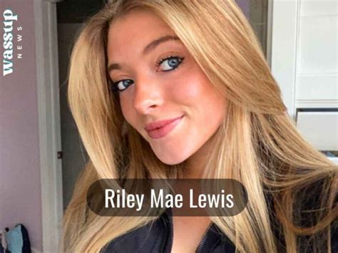 rileymaelewis onlyfans|RILEY MAE LEWIS : r/OnlyDaily